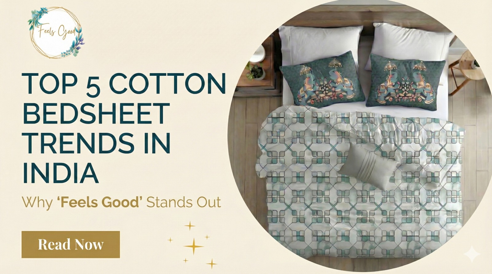 Top 5 Cotton Bedsheet Trends in India: Why “Feels Good” Truly Stands Out