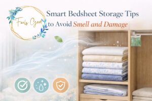 Smart Bedsheet Storage Tips to Avoid Smell and Damage
